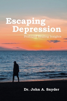 Paperback Escaping Depression: Profound Healing Insights Book