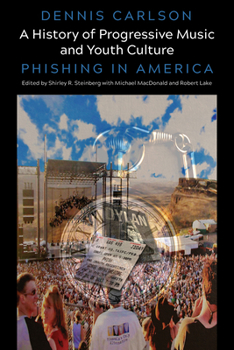 Hardcover A History of Progressive Music and Youth Culture: Phishing in America Book