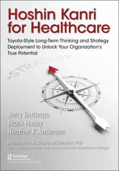 Paperback Hoshin Kanri for Healthcare: Toyota-Style Long-Term Thinking and Strategy Deployment to Unlock Your Organization's True Potential Book