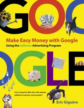 Paperback Make Easy Money with Google: Using the AdSense Advertising Program Book