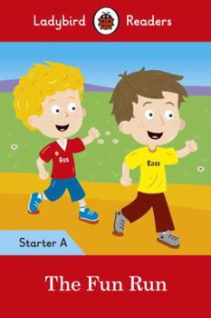Paperback The Fun Run - Ladybird Readers Starter Level A Book