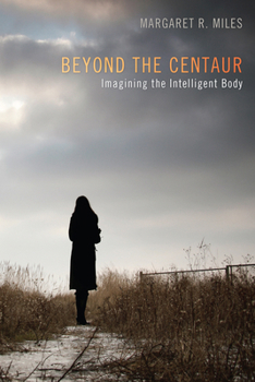 Hardcover Beyond the Centaur: Imagining the Intelligent Body Book