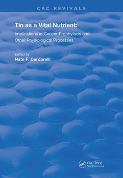 Paperback Tin as a Vital Nutrient: Implications in Cancer Prophylaxis and Other Physiological Processes Book