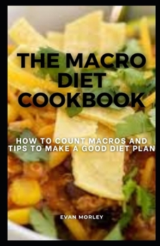 Paperback Macro Diet Cookbook: How to Count Macros and Tips to Make a Good Diet Plan Book