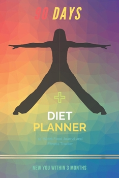 Paperback 90 Days Diet Planner: 12-Week / Food Journal and Fitness Tracker 6 x 9 in - White Paper, 111 Pages: Exercise & Diet Journal / Track Eating W Book