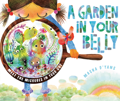 Hardcover A Garden in Your Belly: Meet the Microbes in Your Gut Book