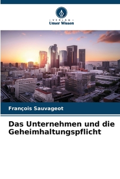 Paperback Das Unternehmen und die Geheimhaltungspflicht [German] Book