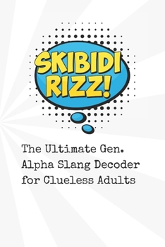 Skibidi Rizz: The Ultimate Gen Alpha... book