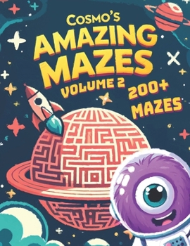 Paperback Cosmo's Amazing Mazes Volume 2: Maze Book with 200+ Challenging Puzzles [Large Print] Book