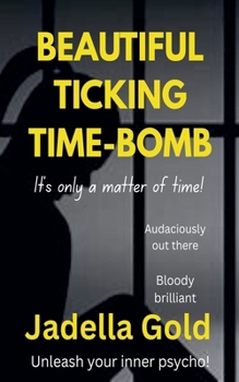 Paperback Beautiful Ticking Time Bomb Book