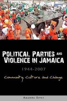 Paperback Elections, Violence and the Democratic Process in Jamaica 1944-2007 Book