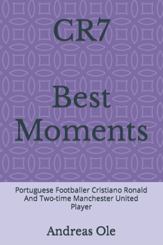 CR7 Best Moments: Portuguese Footballer Cristiano Ronald And Two-time Manchester United Player