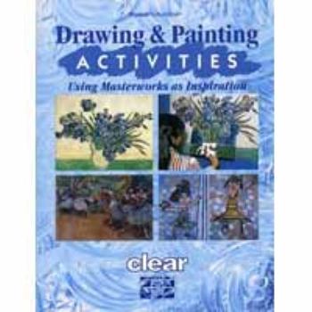 Paperback Drawing and Painting Activities: Using Masterworks As Inspiration Book