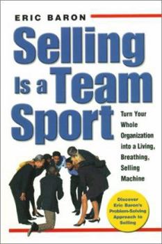 Hardcover Selling Is a Team Sport: Turn Your Whole Organization Into a Living, Breathing, Selling Machine Book