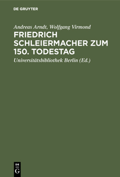 Hardcover Friedrich Schleiermacher Zum 150. Todestag: Handschriften Und Drucke [German] Book