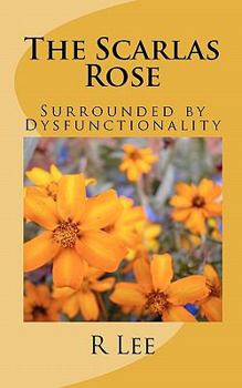 Paperback The Scarlas Rose: Surrounded by Dysfunctionality Book