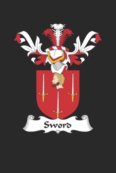 Sword: Sword Coat of Arms and Family Crest Notebook Journal (6 x 9 - 100 pages)
