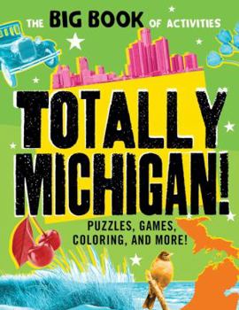 Paperback Totally Michigan!: Puzzles, Games, Coloring, and More! Book