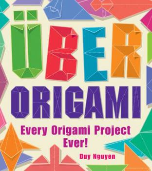 Paperback Uber Origami: Every Origami Project Ever! Book