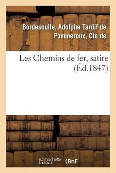 Paperback Les Chemins de Fer, Satire [French] Book