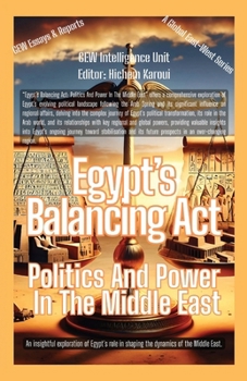 Egypt's Balancing Act: Politics And Power In The Middle East (Essays, Reports and Analyses)