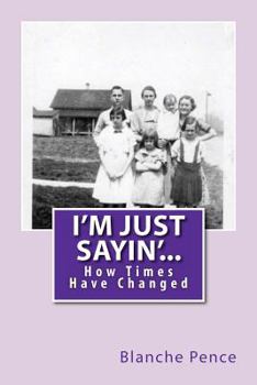 Paperback I'm Just Sayin'...: How times have changed. Book