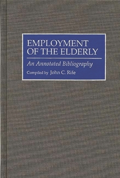 Hardcover Employment of the Elderly: An Annotated Bibliography Book