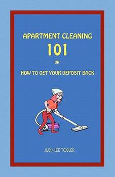 Paperback Apartment Cleaning 101: Or How To Get Your Deposit Back Book