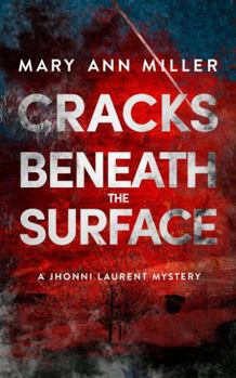 Cracks Beneath the Surface (2) (A Jhonni Laurent Mystery)