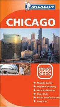Michelin Must Sees Chicago - Book  of the Michelin Must Sees