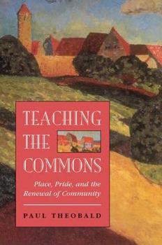 Paperback Teaching The Commons: Place, Pride, And The Renewal Of Community Book