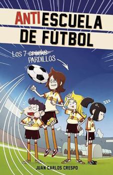 Hardcover Los 7 Cracks / Soccer Anti-School #1. the 7 Phenoms [Spanish] Book