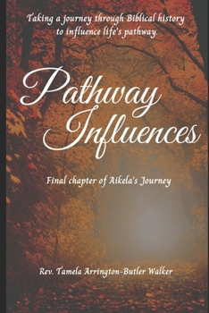 Paperback Pathway Influences: Taking Journey through Biblical History to Influence Life's Pathway Book