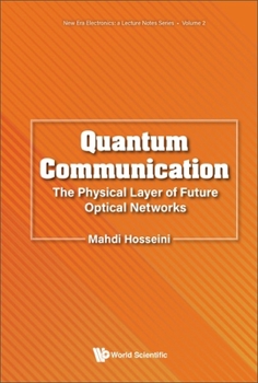 Hardcover Quantum Communication: The Physical Layer of Future Optical Networks Book