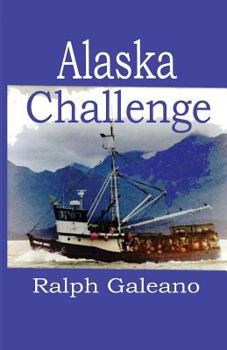 Paperback Alaska Challenge: Chronicles of an Alaskan King Crab Fisherman Book