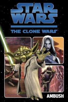 Ambush (Star Wars: The Clone Wars Graphic Novel, #1) - Book #1 of the Star Wars: The Clone Wars Graphic Novel