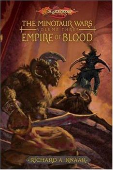 Empire of Blood: The Minotaur Wars, Book 3 - Book #3 of the Dragonlance: The Minotaur Wars