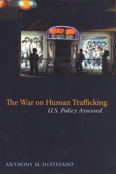 Paperback The War on Human Trafficking: U.S. Policy Assessed Book