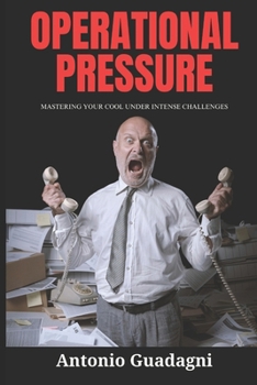 Paperback Operational Pressure: Mastering Your Cool Under Intense Challenges Book