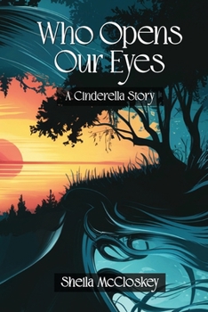 Paperback Who Opens Our Eyes: A Cinderella Story Book
