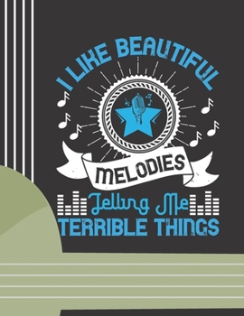 Paperback I Like Beautiful Melodies Telling Me Terrible Things: (6 String) Guitar Tablature Blank Notebook/ Journal / Manuscript Paper/ Staff Paper - Lovely Des Book