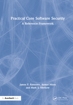 Hardcover Practical Core Software Security: A Reference Framework Book