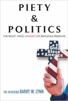Hardcover Piety & Politics: The Right-Wing Assault on Religious Freedom Book