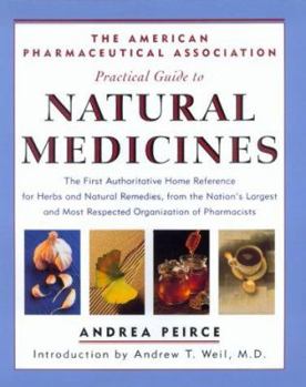 Hardcover The Apha Practical Guide to Natural Medicines: The First Authoritative Home Reference for Herbs and Natural Remedies, from the Nation's Largest and Book