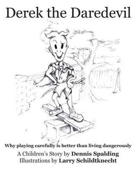 Paperback Derek the Daredevil: Why playing carefully is better than living dangerously Book