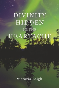Paperback Divinity Hidden in the Heartache Book