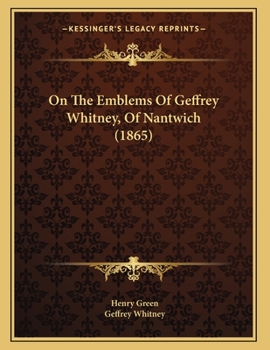 Paperback On The Emblems Of Geffrey Whitney, Of Nantwich (1865) Book