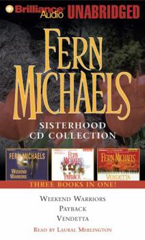 Fern Michaels Sisterhood CD Collection 1: Weekend Warriors, Payback, Vendetta (Revenge of the Sisterhood)