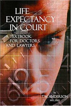 Hardcover Life Expectancy in Court: A Textbook for Doctors and Lawyers Book