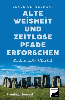 Paperback Alte Weisheit und zeitlose Pfade erforschen [German] Book